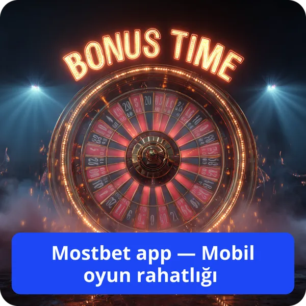 Mostbet app — Mobil oyun rahatlığı
