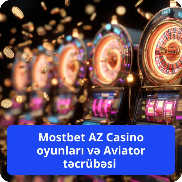 Mostbet AZ Casino oyunları və Aviator təcrübəsi
